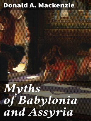 cover image of Myths of Babylonia and Assyria